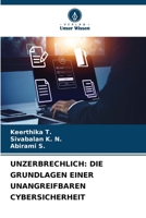 Unzerbrechlich: Die Grundlagen Einer Unangreifbaren Cybersicherheit (German Edition) 6208015006 Book Cover