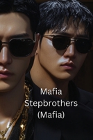 Mafias step brothers (MAFIA) B0DQHCPYQP Book Cover