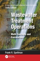 Mathematics Manual for Water and Wastewater Treatment Plant Operators: Wastewater Treatment Operations: Math Concepts and Calculations 1032406895 Book Cover