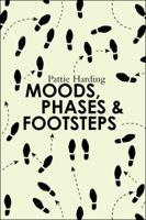 Moods, Phases & Footsteps 1982219955 Book Cover