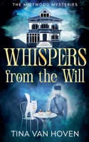 Whispers from the Will (The Mistwood Mysteries) 1951534387 Book Cover