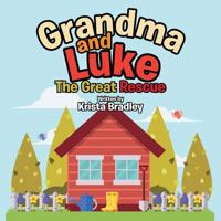 Grandma and Luke: The Great Rescue 1543412335 Book Cover