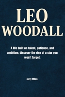 Leo Woodall: A life built on talent, patience, and ambition; discover the rise of a star you won't forget. B0F8KD6GMT Book Cover