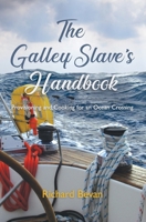 The Galley Slave's Handbook: Provisioning and cooking for an Atlantic crossing 1453846352 Book Cover