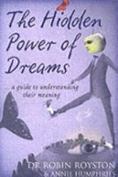 The Hidden Power of Dreams: A Guide To Understanding Their Meaning 0593054881 Book Cover