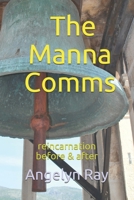 The Manna Comms: Reincarnation - Before and After B0988RG1GJ Book Cover