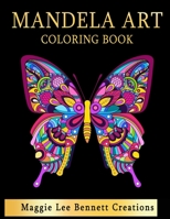 Mandela Art Coloring Book: An Adult Coloring Book Featuring 100 pages of the Most Beautiful Mandalas to color for Stress Relief and Relaxation B09TDT58NV Book Cover