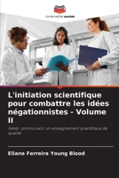 L'initiation scientifique pour combattre les idées négationnistes - Volume II: Fateb : promouvoir un enseignement scientifique de qualité 6206252884 Book Cover
