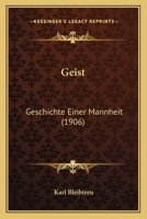 Geist: Geschichte Einer Mannheit... 1274905079 Book Cover