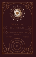 War of the Heart: Woven Through Time Book 3 B0H93H9XVN Book Cover
