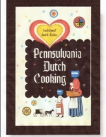 Pennsylvania Dutch Cooking 0557379865 Book Cover