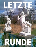 Letzte Runde: Livelyrik & Experimentelle Chansons für u.a. DAS RILKE RADIKAL & HOLZHUND und andere Rilke-Hommagen 1994-2010 3753405647 Book Cover
