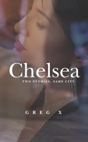 Chelsea: Two Stories, Same City B0FR8FST2H Book Cover