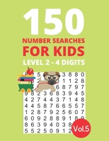 150 Number Searches for Kids Level 2 - 4 digits Vol.5: Find all the numbers and boost your number recognition and focus skills B087L4MKFC Book Cover