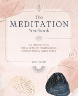 The Meditation Yearbook: 52 Meditations for a Year of Mindfulness, Connection and Inner Peace 1446313980 Book Cover