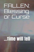 FALLEN: Blessing or Curse: ...Time will tell B08BF44GCV Book Cover