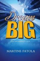 Dream Big: You Are Created for More 1974281280 Book Cover