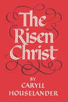 The Risen Christ 1594170568 Book Cover