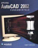 Applying AutoCAD 2002 Fundamentals, Student Edition 0078285402 Book Cover