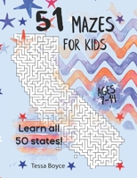 51 Mazes for Kids: 50 State Mazes + 1 Country Maze for kids age 7-14 B09BYBJ755 Book Cover