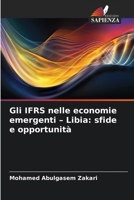 Gli IFRS nelle economie emergenti - Libia: sfide e opportunità 663019165X Book Cover