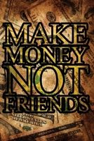 Make Money Not Friends: notebook 120 empty pages with lines size 6 x 9 1654751472 Book Cover