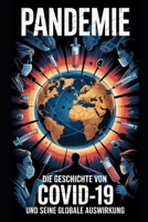Pandemie: "Die Geschichte von COVID-19 und sein (German Edition) B0F38JQGFD Book Cover