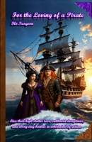 For the Loving of a Pirate (For the Loving of a Pirate - Standard) 1997934167 Book Cover
