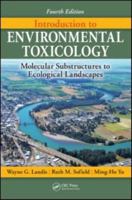 Introduction to Environmental Toxicology: Molecular Substructures to Ecological Landscapes, Fourth Edition 1439804109 Book Cover