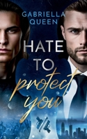 Hate to protect you (German Edition) 3695196785 Book Cover