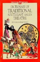 Dictionary of Traditional South-East Asian Theatre (Oxford in Asia Paperbacks) 9676530328 Book Cover