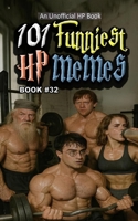 101 FUNNIEST HP MEMES: BOOK 32 B0HH9Z2V5P Book Cover
