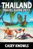 Thailand: Travel Guide 2017 1544811209 Book Cover