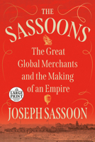 The Sassoons: The Great Global Merchants and the Making of an Empire 0593316592 Book Cover