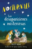 The Nocturnals Las desapariciones misteriosas (The Nocturnals Mysterious Abductions Spanish Edition) 1944020950 Book Cover