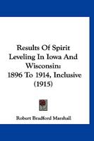 Results Of Spirit Leveling In Iowa And Wisconsin: 1896 To 1914, Inclusive 1120962463 Book Cover