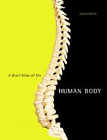 A Brief Atlas of the Human Body 0805353364 Book Cover