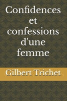 Confidences et confessions d'une femme 1512326992 Book Cover