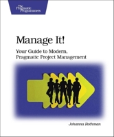 Manage It!: Your Guide to Modern, Pragmatic Project Management 0978739248 Book Cover