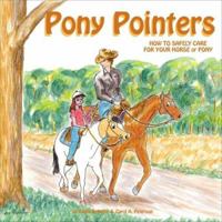 Pony Pointers: How to Safely Care for Your Horse or Pony 0976320908 Book Cover