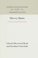 Harvey Baum: A Study of the Agricultural Revolution 1512813230 Book Cover