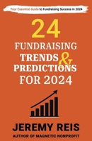 24 Fundraising Trends and Predictions for 2024 B0CTQVFDDZ Book Cover