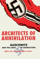 Vordenker der Vernichtung. Auschwitz und die deutschen Pläne für eine neue europäische Ordnung 1842126709 Book Cover