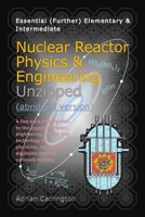 Nuclear Reactor Physics & Engineering Unzipped - Abridged Version B0BRLY2Z4W Book Cover