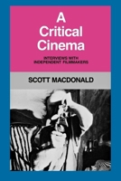 A Critical Cinema: Interviews with Independent Filmmakers 0520058011 Book Cover