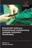 Konstrukt matrycy komórkowej wytworzony metoda inzynierii tkankowej (Polish Edition) 6630437071 Book Cover