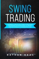 Swing Trading: The Beginner's Guide on How to Trade for Profits with the Best Strategies and Technical Analysis. You will Find Inside the A-Z Glossary to All Technical Terms Used 1692973185 Book Cover