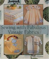 Sewing with Fabulous Vintage Fabrics 1579907423 Book Cover