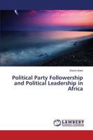 Political Party Followership and Political Leadership in Africa 3659812129 Book Cover