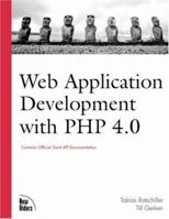 Web Application Development with PHP 4.0 (with CD-ROM) 0735709971 Book Cover